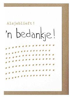 Wenskaart d&#039;Or Alsjeblieft ! &#039;n Bedankje !