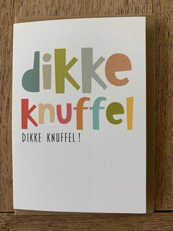 wenskaart voller DIkke knuffel !