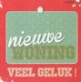 Vintage-Nieuwe-woning-!-Veel-geluk-!