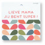 Moederdag-Arkki-lieve-mama-jij-bent-super-vierk